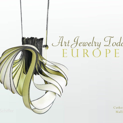 Art Jewelry Today: Europe: Europe