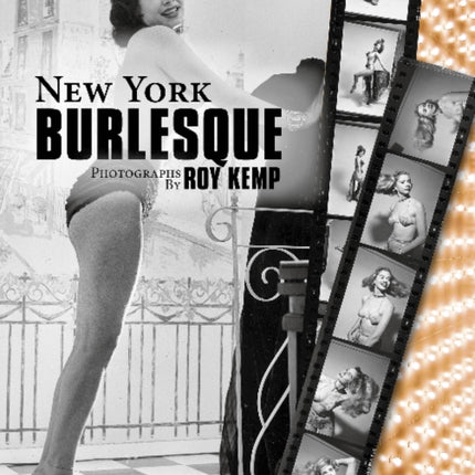 New York Burlesque: Photographs by Roy Kemp