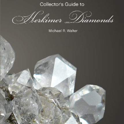 The Collector's Guide to Herkimer Diamonds