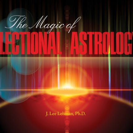 The Magic of Electional Astrology