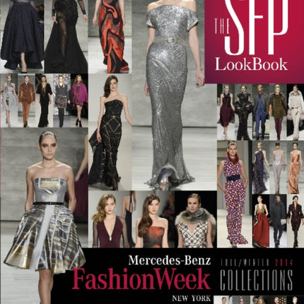 The SFP LookBook: Mercedes-Benz Fashion Week Fall/Winter 2014 Collections: Mercedes-Benz Fashion Week Fall/Winter 2014 Collections