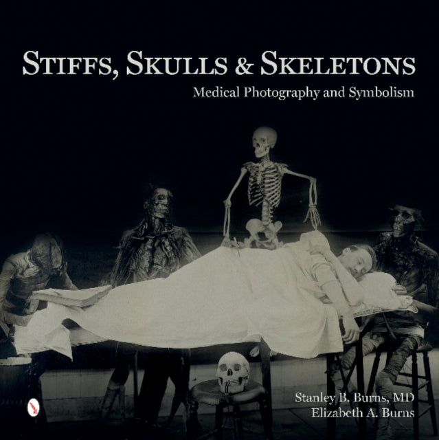 Stiffs, Skulls & Skeletons: Medical Photography and Symbolism