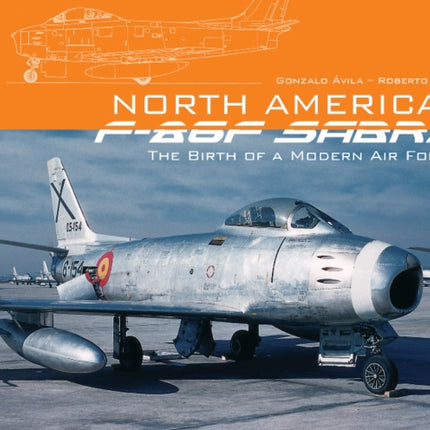 North American F-86F Sabre: The Birth of a Modern Air Force