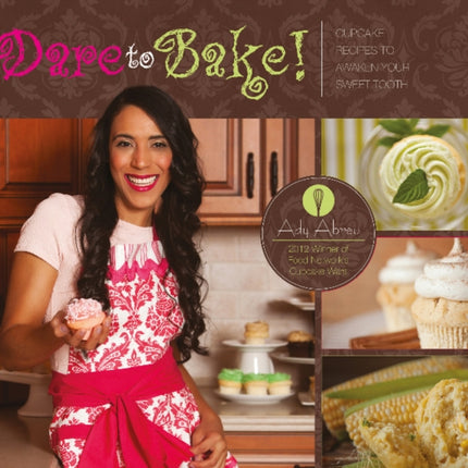 Dare to Bake!: Cupcake Recipes to Awaken Your Sweet Tooth