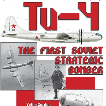 Tupolev Tu-4: The First Soviet Strategic Bomber