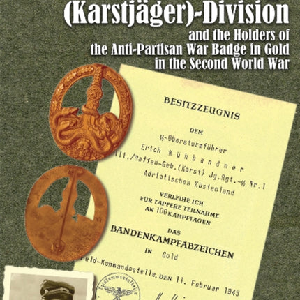 The History of the 24. Waffen-Gebirgs (Karstjäger)-Division der SSand the Holders of the Anti-Partisan War Badge in Gold in the Second World War