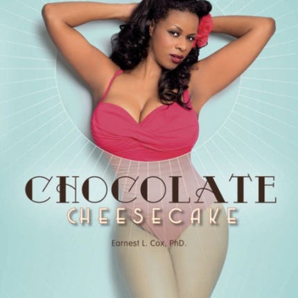 Chocolate Cheesecake: Celebrating the Modern Black Pin-up