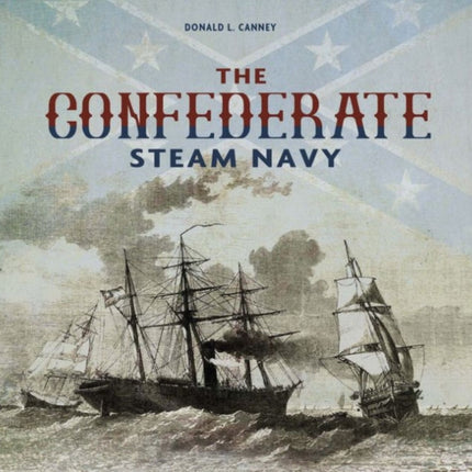 The Confederate Steam Navy: 1861-1865