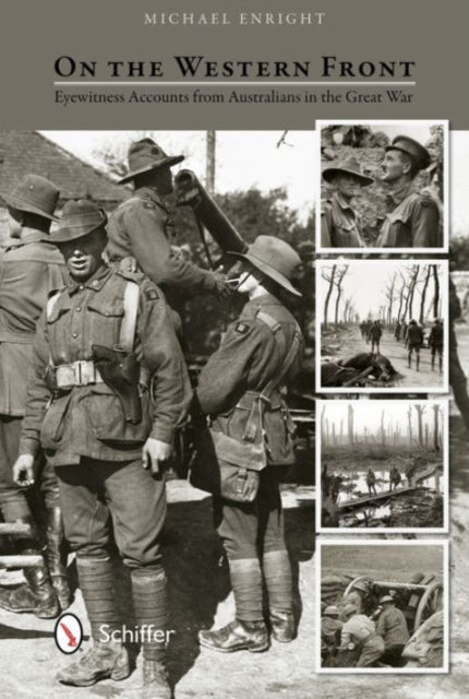 On the Western Front: Eyewitness Accounts from Australians in the Great War