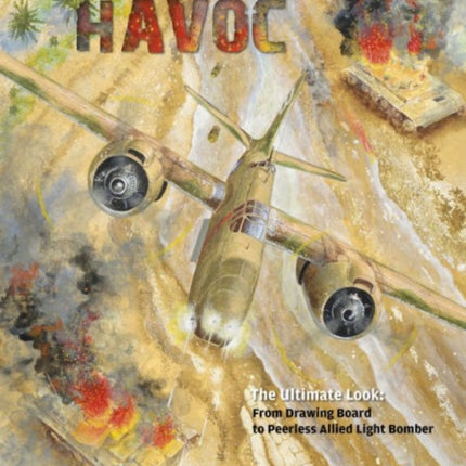 The Douglas A-20 Havoc: From Drawing Board to Peerless Allied Light Bomber