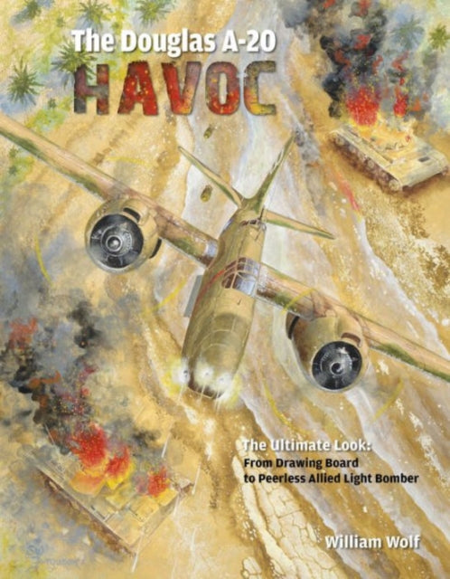 The Douglas A-20 Havoc: From Drawing Board to Peerless Allied Light Bomber