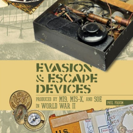 Evasion and Escape Devices Produced by MI9, MIS-X, and SOE in World War II