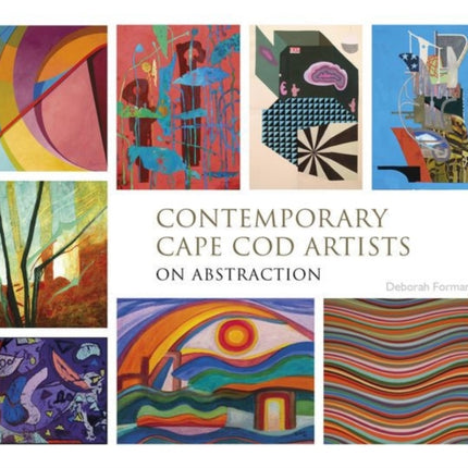 Contemporary Cape Cod Artists: On Abstraction