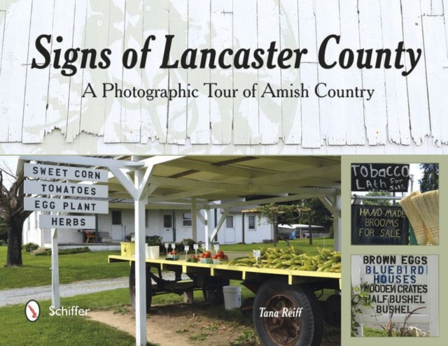 Signs of Lancaster County: A Photographic Tour of Amish Country