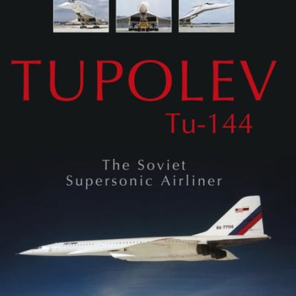 Tupolev Tu‑144: The Soviet Supersonic Airliner