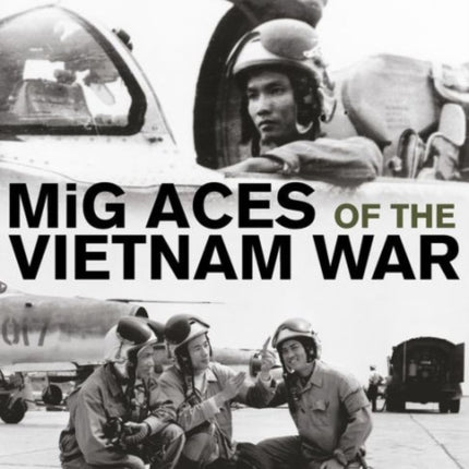 MiG Aces of the Vietnam War