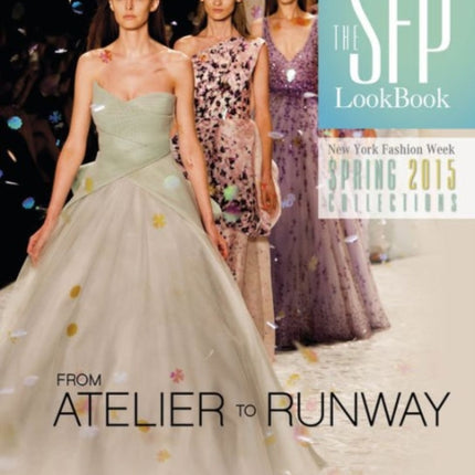 The SFP LookBook Atelier to Runway: New York Fashion Week Spring 2015