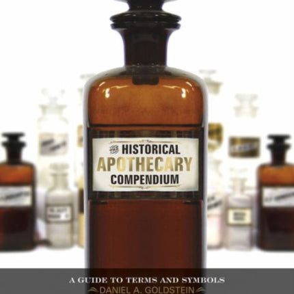 Historical Apothecary Compendium A Guide to Terms