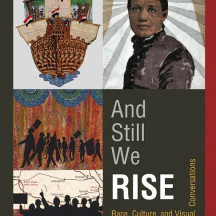 And Still We Rise: Race, Culture, and Visual Conversations