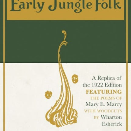 Rhymes of Early Jungle Folk: A Replica of the 1922 Edition Featuring the Poems of Mary E. Marcy with Woodcuts by Wharton Esherick