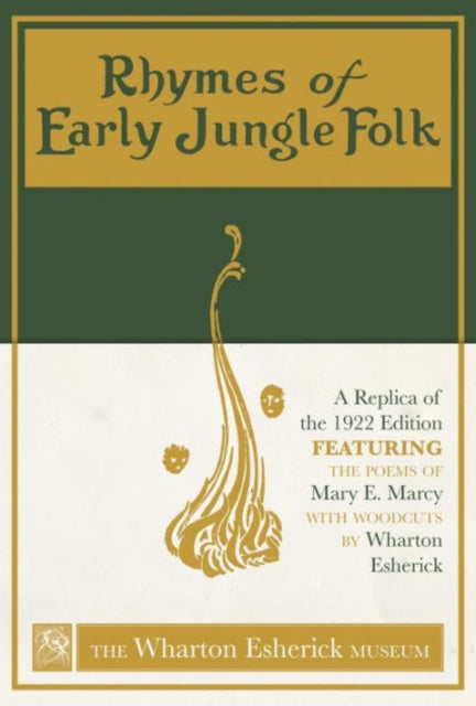 Rhymes of Early Jungle Folk: A Replica of the 1922 Edition Featuring the Poems of Mary E. Marcy with Woodcuts by Wharton Esherick