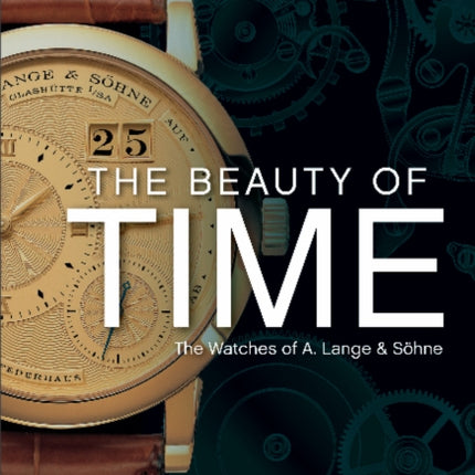 The Beauty of Time: The Watches of A. Lange & Söhne