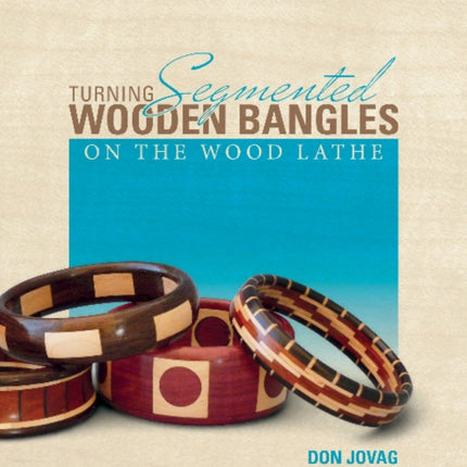 Turning Segmented Wooden Bangles on the Wood Lathe