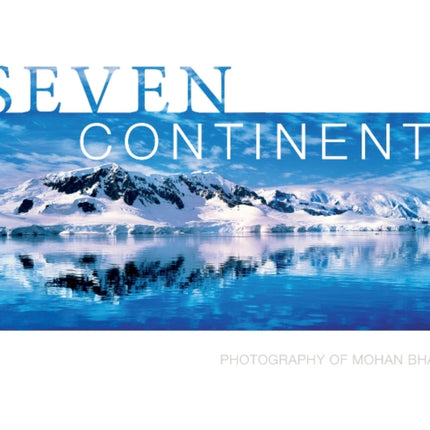 Seven Continents: Photography of Mohan Bhasker