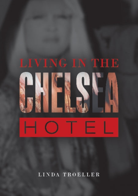 Living in the Chelsea Hotel