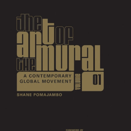 The Art of the Mural Volume 1: A Contemporary Global Movement