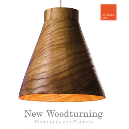 New Woodturning Techniques and Projects: Advanced Level