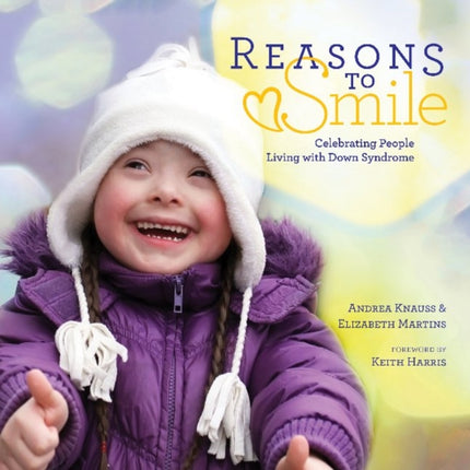 Reasons to Smile: Celebrating People Living with Down Syndrome