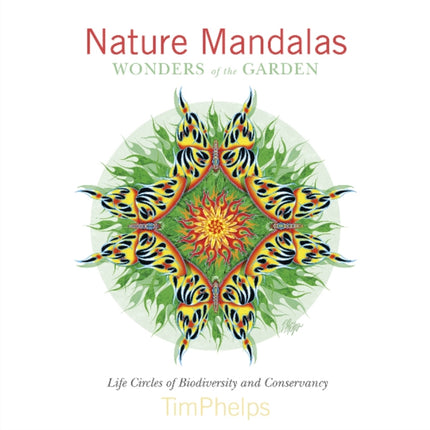 Nature Mandalas Wonders of the Garden: Life Circles of Biodiversity and Conservancy