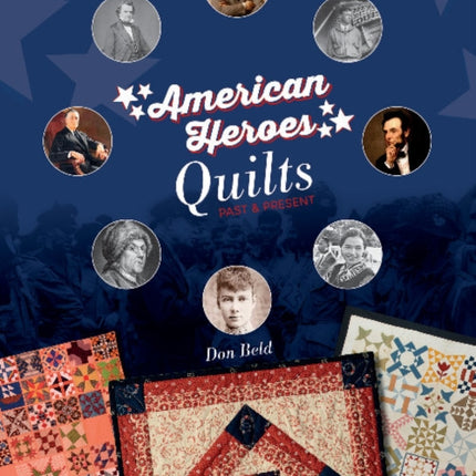 American Heroes Quilts, Past & Present