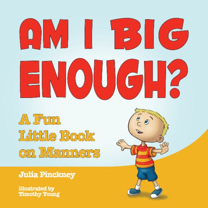 Am I Big Enough?: A Fun Little Book on Manners