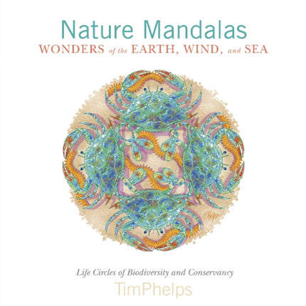 Nature Mandalas Wonders of the Earth, Wind, and Sea: Life Circles of Biodiversity and Conservancy