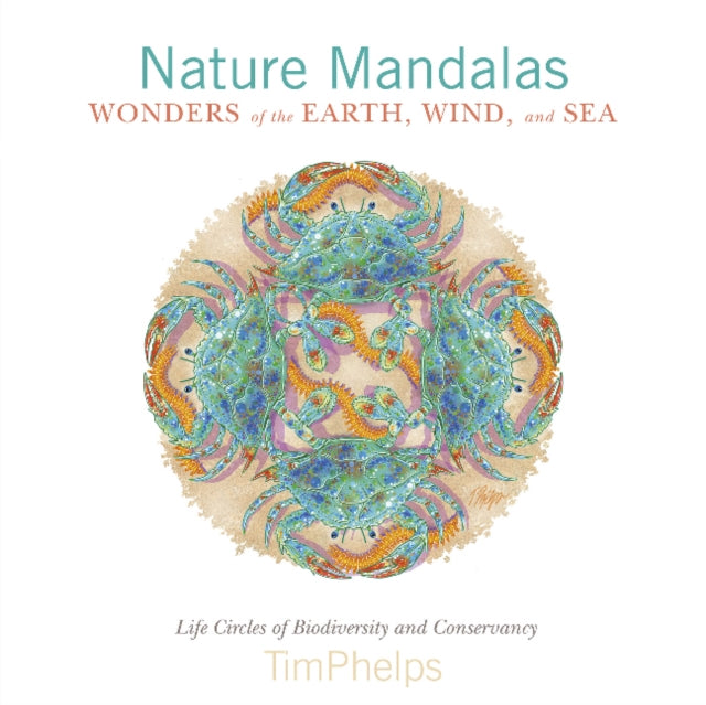 Nature Mandalas Wonders of the Earth, Wind, and Sea: Life Circles of Biodiversity and Conservancy