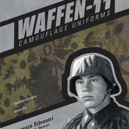 Waffen-SS Camouflage Uniforms, Vol. 1: Helmet Covers • Smocks