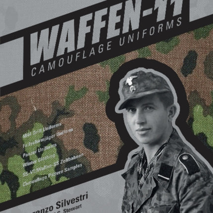 Waffen-SS Camouflage Uniforms, Vol. 2: M44 Drill Uniforms • Fallschirmjäger Uniforms • Panzer Uniforms • Winter Clothing • SS-VT/Waffen-SS Zeltbahnen • Camouflage Pattern Samples