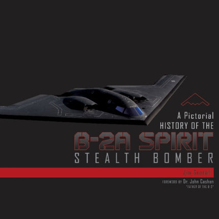 A Pictorial History of the B-2A Spirit Stealth Bomber