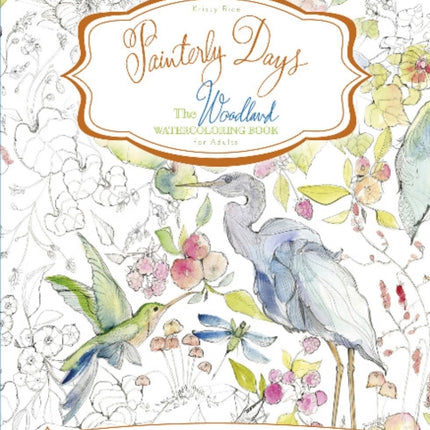 Painterly Days: The Woodland Watercoloring Book for Adults