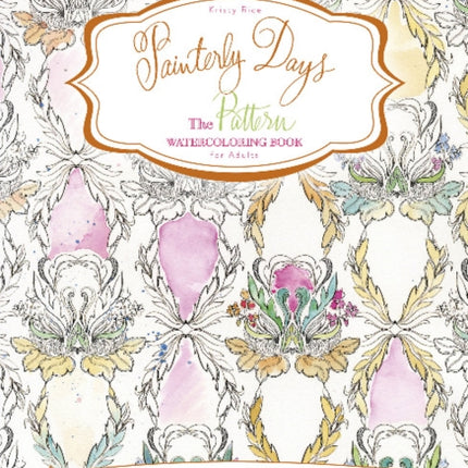 Painterly Days: The Pattern Watercoloring Book for Adults