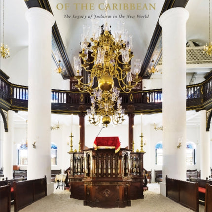 Jewish Treasures of the Caribbean: The Legacy of Judaism in the New World