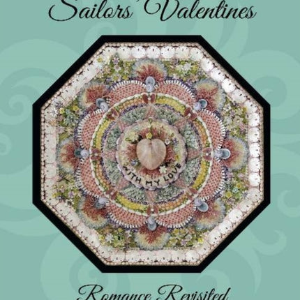 Contemporary Sailors' Valentines: Romance Revisited