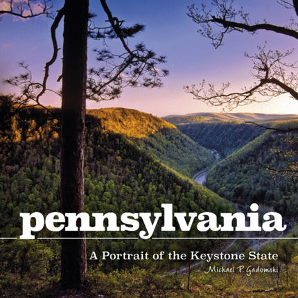 Pennsylvania: A Portrait of the Keystone State