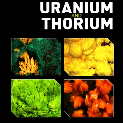 Mineralogy of Uranium and Thorium