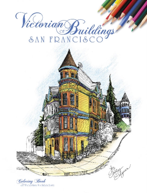 Victorian Buildings of San Francisco: A Coloring Book