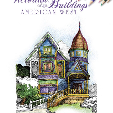 Victorian Buildings of the American West: A Coloring Book