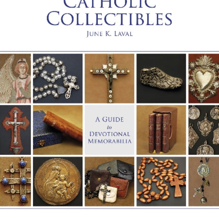 Catholic Collectibles: A Guide to Devotional Memorabilia