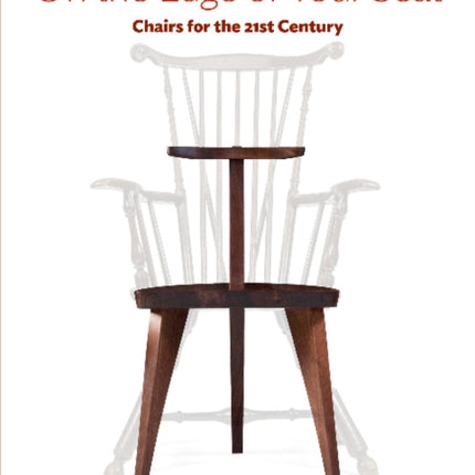 On the Edge of Your Seat: Chairs for the 21st Century